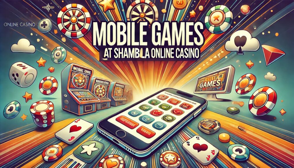 Mobile Games at Shambala Online Casino